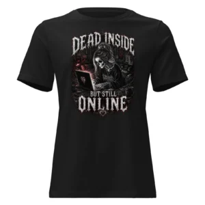 Sick Satisfaction – Women's DEAD INSIDE BUT STILL ONLINE – Gothic Streetwear Tee T-Shirt