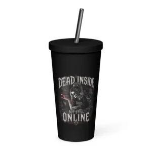 Sick Satisfaction – DEAD INSIDE BUT STILL ONLINE – Gothic Insulated Tumbler with Straw